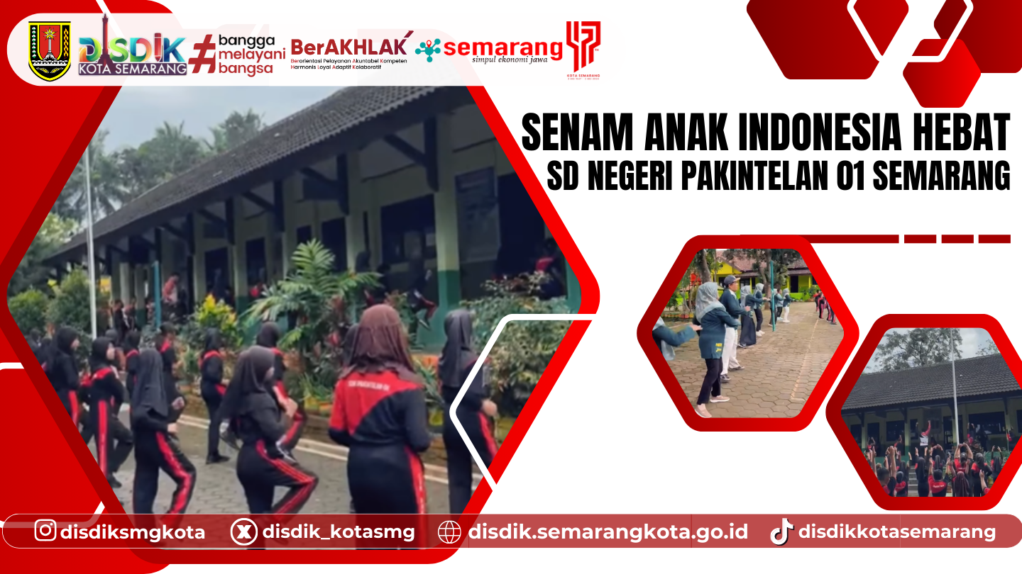 Senam Anak Indonesia Hebat di SDN Pakintelan 01 Semarang: Wujudkan Generasi Sehat dan Aktif